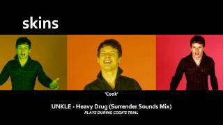 UNKLE - Heavy Drug (Surrender Sounds Mix) [Skins 4 - Cook]