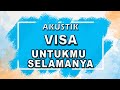 Visa Untukmu Selamanya Karaoke Akustik Lirik