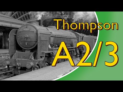 Those Great Locomotives - Thompson A2/3