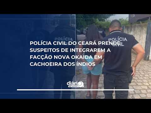 Polícia Civil do Ceará prende suspeitos de integrarem a facção Nova Okaida em Cachoeira dos Índios