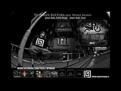 4  NULLO Trzeci Wymiar - To nasza kultura (feat  Defekt Muzgó)
