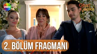 Güzel Günler 2. Bölüm Fragmanı