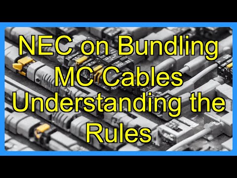 NEC on Bundling MC Cables Understanding the Rules