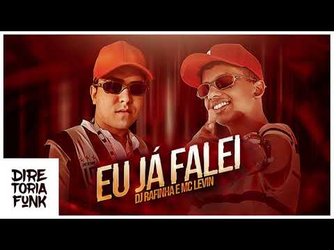 DJ Rafinha & MC Levin - Eu Já Falei