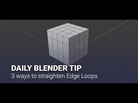 Daily Blender Secrets - 3 ways to Straighten Edge Loops