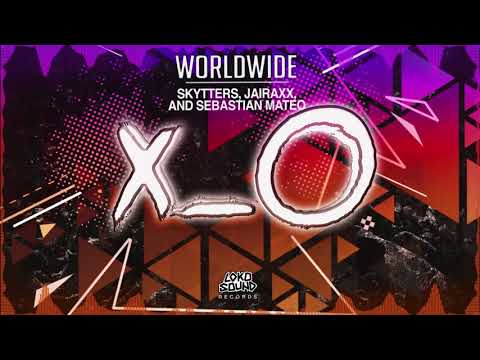 Worldwide - Skytters, Jairaxx, & Sebastian Mateo [LokoSound Records]