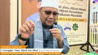 “3 Serangkai: Iman, Hijrah dan Jihad" - Dato' Dr. Badli Shah Alauddin