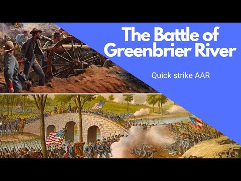 Quick strike AAR The battle ofGreenbrier river war game