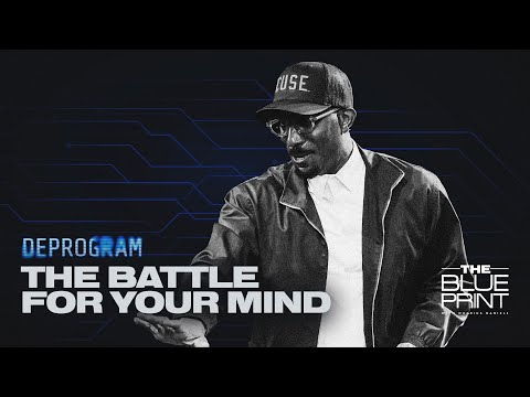 The Battle For Your Mind // Deprogram // The Blueprint with Dr. Dharius Daniels