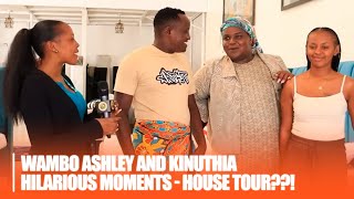 Wambo Ashley and Kinuthia Hilarious Moments - House Tour??
