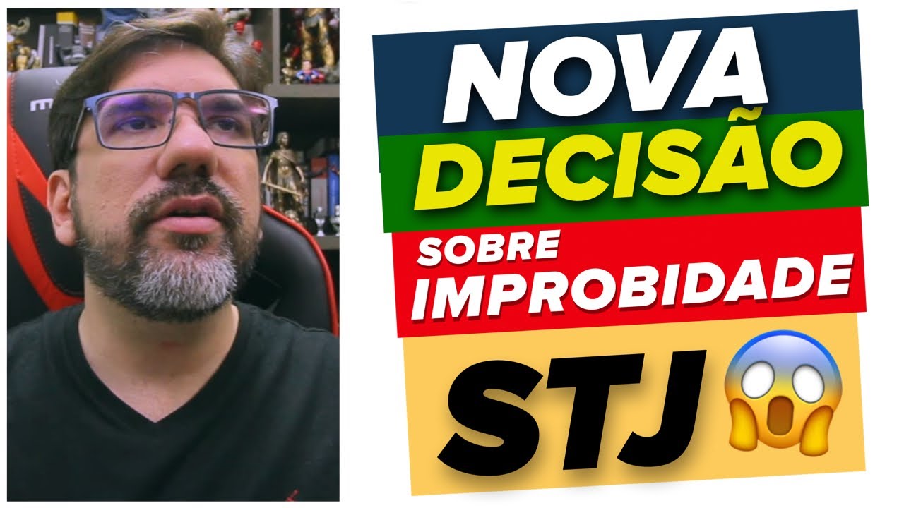 🔴😱 STJ: DECISÃO SOBRE A NOVA LEI DE IMPROBIDADE - DOLO GENÉRICO - TEMA 1108  | PROF UBIRAJARA 🔴