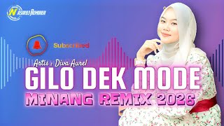 Download lagu MINANG REMIX - GILO DEK MODE - Diva Aurel -  TERBARU 2026 MIX - NASIR93 REMIXER mp3
