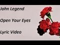 John Legend - Open Your Eyes Lyric Video