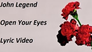 John Legend - Open Your Eyes Lyric Video
