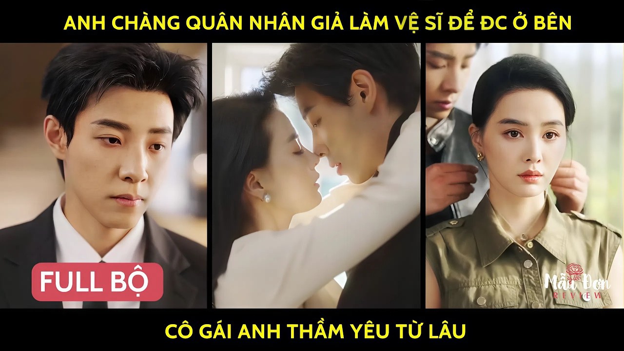 Anh chàng quân nhân giả làm vệ sĩ để đc ở bên cô gái anh thầm yêu từ lâu