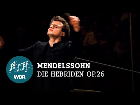 Felix Mendelssohn - The Hebrides op.26 | WDR Klassik