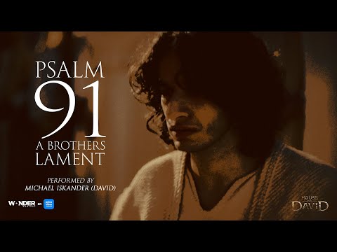 Psalm 91 (lyric video) from the the House of David series- Performed by Michael Iskander