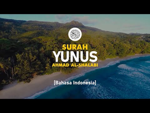 Surah Yunus - Ahmad Al-Shalabi [ 010 ] I Bacaan Quran Merdu
