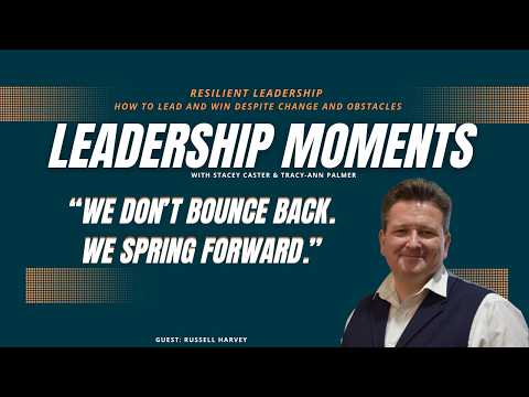 Springing Forward With Learning with Russell Harvey | Leadership Moments S3EP40
