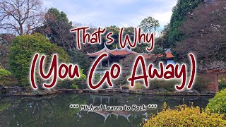 Download lagu THAT'S WHY (YOU GO AWAY) - (4k UHD Karaoke Version) - in the style of Michael Learns to Rock mp3