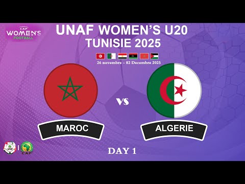 🔴🟪DAY1 #MAROC 🆚 #ALGERIE🏆 : 2025 UNAF Women’s U-20 FOOTBALL - Tunisia 25 Nov - 2 Dec 2025 ⚽