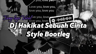 Download lagu Dj Hakikat Sebuah Cinta Style Bootleg || Yang Lagi Viral TikTok Terbaru 2026!! mp3