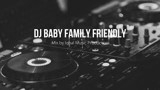 Download lagu DJ Baby Family Frendly (dj iqbal) - Remix Slow Full bass Tik Tok mp3 Download lagu DJ Baby Family Frendly (dj iqbal) - Remix Slow Full bass Tik Tok mp3