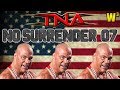 TNA No Surrender 2007 Review Wrestling With Wregret