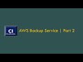 AWS Backup Service Setup AWS Backup Service AWS Backup Vault Part 2