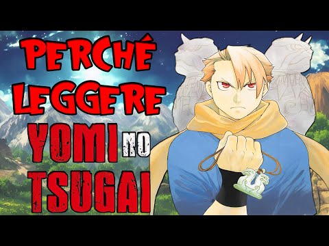 PERCHÈ DOVRESTE LEGGERE YOMI NO TSUGAI | Yomi No Tsugai ITA