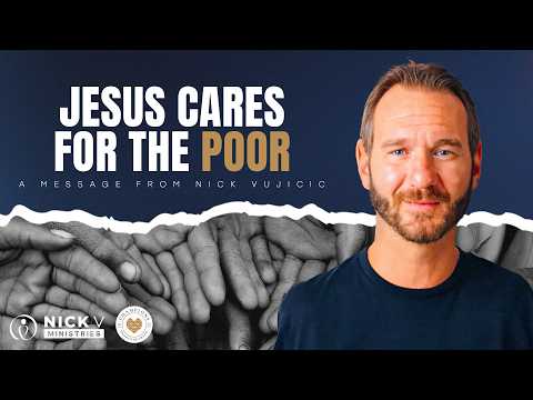 Jesus Cares for the Poor with Nick Vujicic