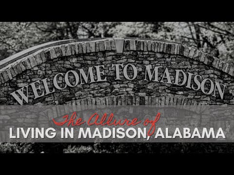 Why We Love Madison Alabama