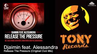 Djaimin feat. Alessandra - Release The Pressure (Original Club Mix)