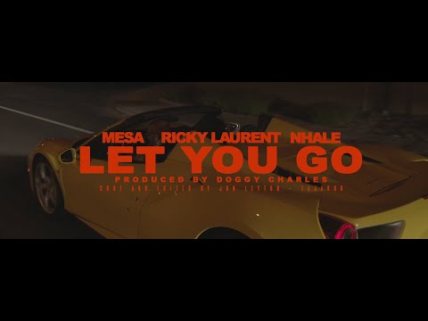 Mesa Feat. Nhale & Ricky Saint Laurent - Let You Go (Prod by Doggy Charles)
