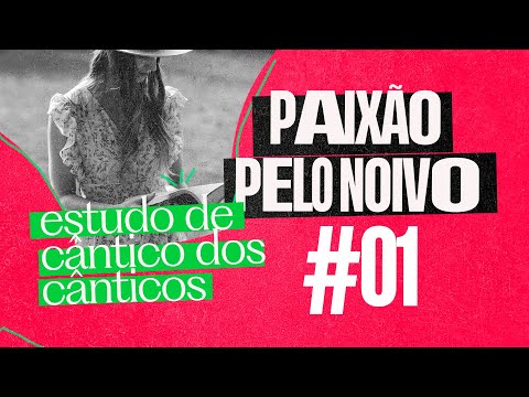 PAIXÃO PELO NOIVO - Como ser Apaixonado por JESUS | Val Gonçalves - Cântico dos Cânticos