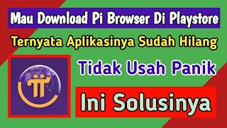 Download lagu Pi Browser Hilang Dari Playstore ? Tidak Usah Panik, ini Solusinya || Bang Tutor mp3