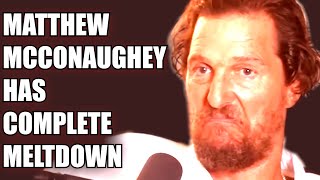 Matthew McConaughey Has A Complete Meltdown