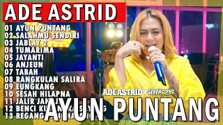 Download lagu AYUN PUNTANG - SALAHMU SENDIRI | ADE ASTRID X GERENGSENG TEAM FULL ALBUM DANGDUT BAJIDOR mp3 Download lagu AYUN PUNTANG - SALAHMU SENDIRI | ADE ASTRID X GERENGSENG TEAM FULL ALBUM DANGDUT BAJIDOR mp3