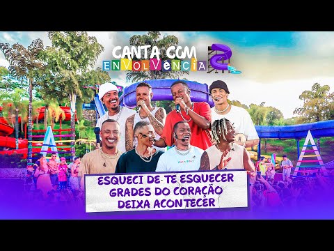 Canta Com Envolvência 2 - Esqueci de Te Esquecer / Grades do Coração / Deixa Acontecer (Ao Vivo)