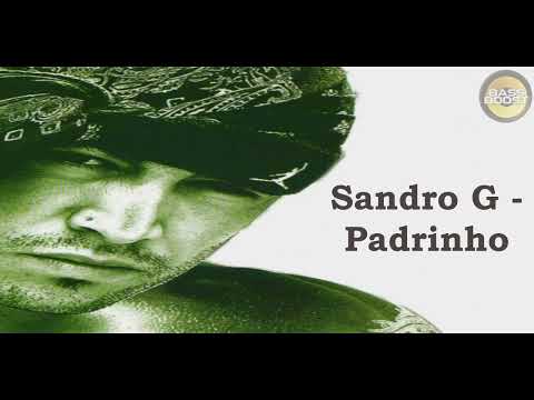 Sandro G  - Padrinho [ HQ BASS BOOST ]