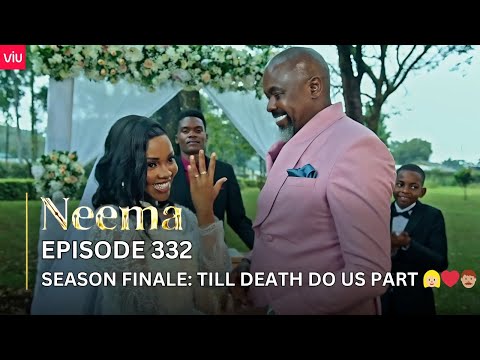 VIUSASA: SEASON FINALE - NEEMA EPISODE 332