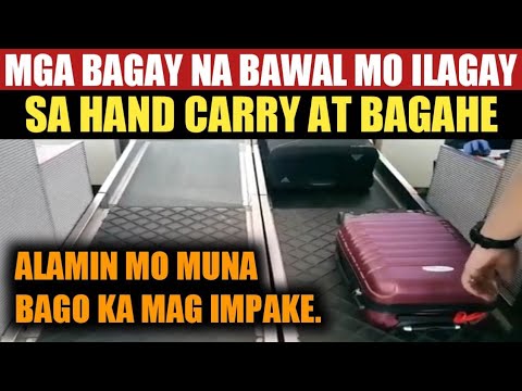 MGA BAGAY NA BAWAL SA BAGAHE AT HAND CARRY | ALAMIN MO MUNA BAGO KA MAG IMPAKE