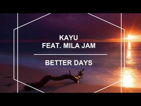 Kayu Feat. Mila Jam "Better days"  teaser