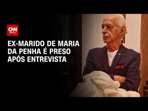 Ex-marido de Maria da Penha é preso após dar entrevista | CNN PRIME TIME