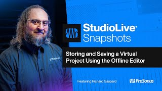Storing and Saving a Virtual StudioLive Series III Project Using the Offline Editor | PreSonus