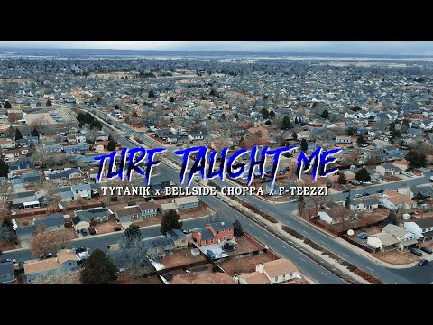 TYTANIK x F-TEEZZI feat. BELLSIDE CHOPPA - TURF TAUGHT ME  (Official Music Video)
