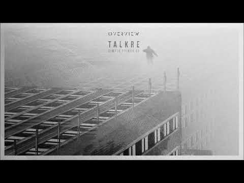 Talkre - Simple Things [Overview Music]