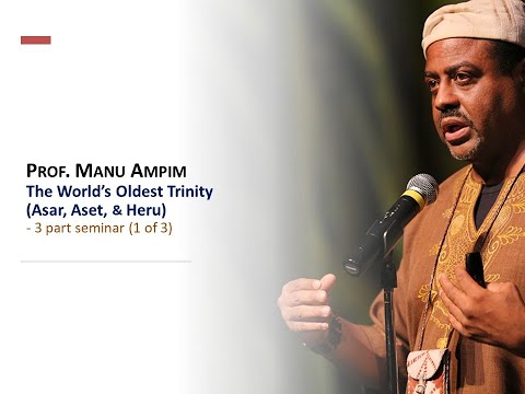 Prof. Manu Ampim on the World's Oldest Trinity (Asar, Aset, and Heru)