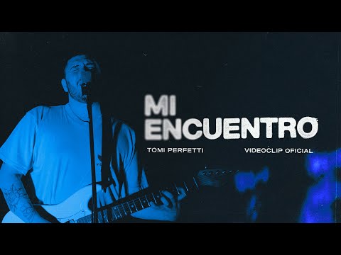 Mi Encuentro - Tomi Perfetti (Video Oficial)