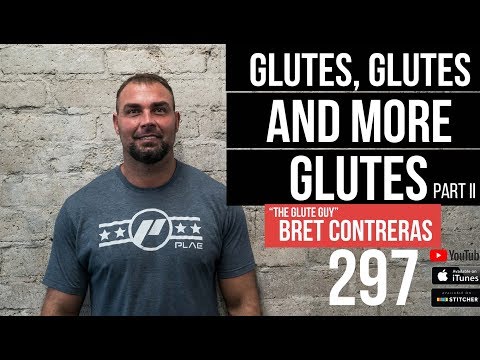 (Teil II) Gesäßmuskeln, Gesäßmuskeln und noch mehr Gesäßmuskeln mit Bret Contreras - 297